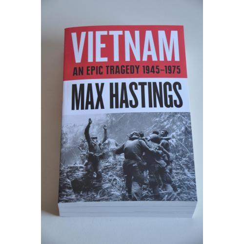 Vietnam. An epic tragedy. 1945-1975. Max Hastings