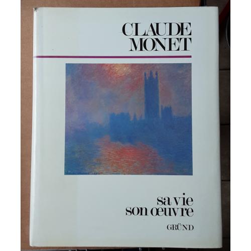 Monet, sa vie, son oeuvre