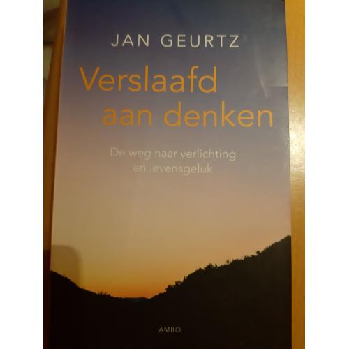 Verslaafd aan denken Jan Geurtz