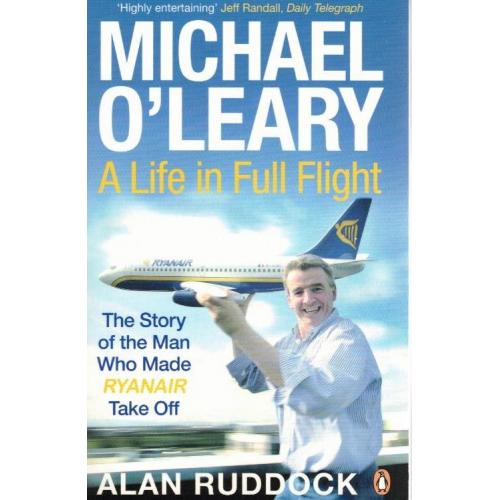 Alan Ruddock - Michael O&#039;Leary: A Life In Full Flight