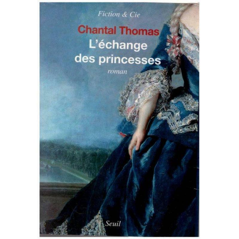 Chantal Thomas - L&#039;Echange des princesses