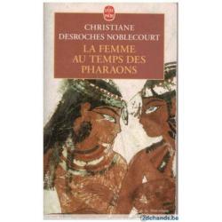 Christiane Desroches-Noblecourt - La Femme au temps des pharaons