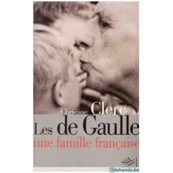 Christine Clerc - Les de Gaulle: Une famille française