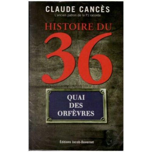 Claude Cancès - Histoire du 36, Quai des Orfèvres