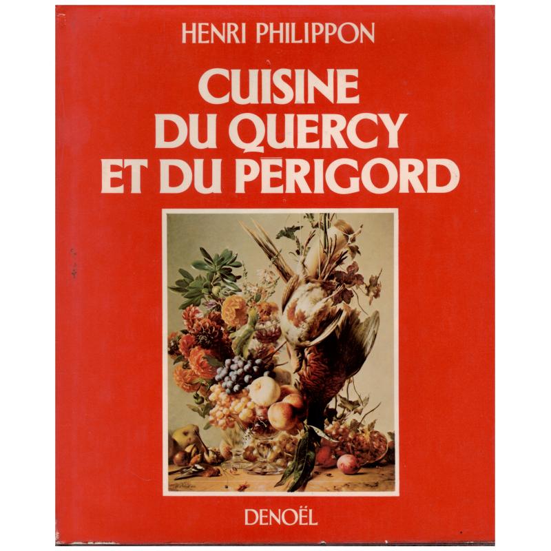 Henry Philippon - Cuisine du Quercy et du Perigord