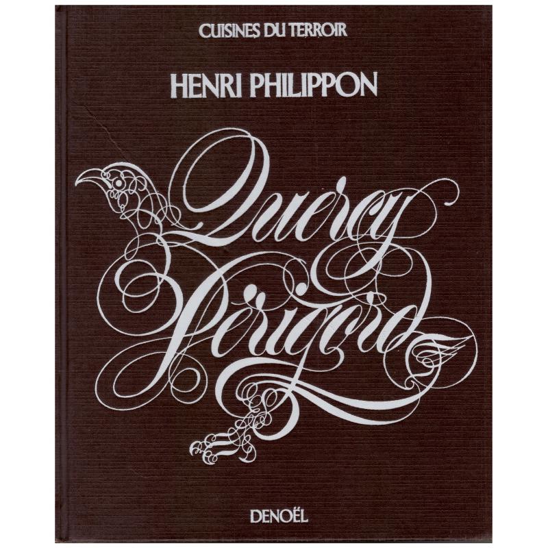 Henry Philippon - Cuisine du Quercy et du Perigord