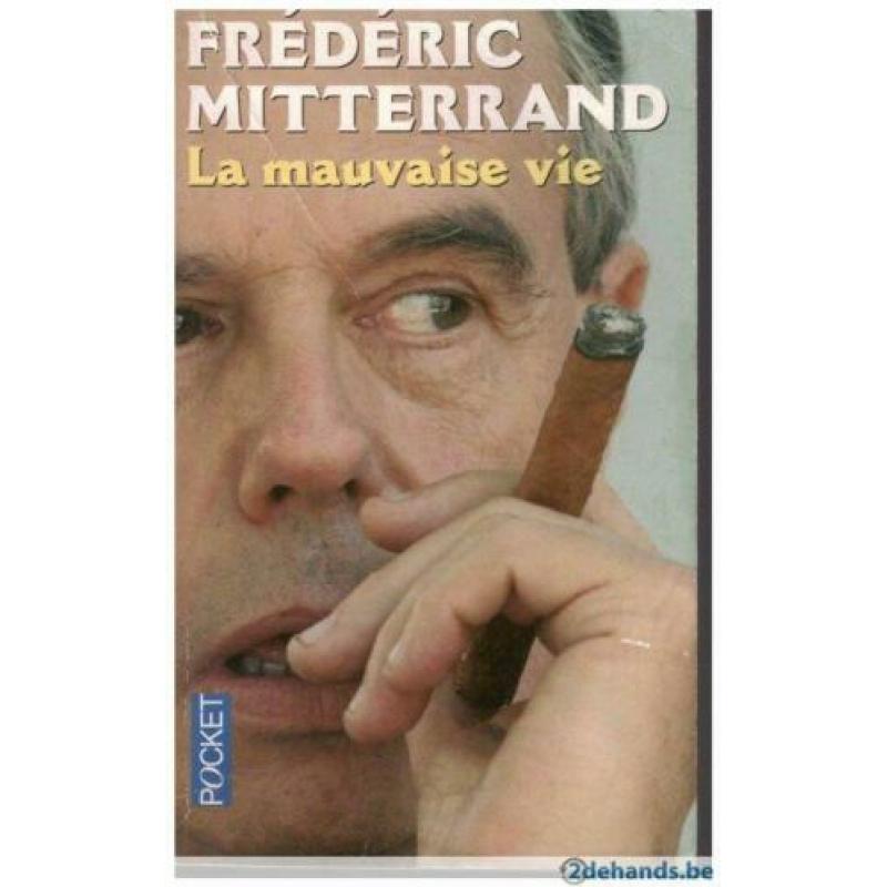 Frédéric Mitterrand - La mauvaise vie