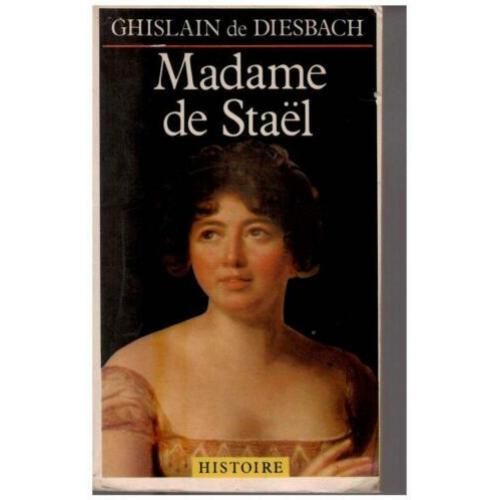 Ghislain de Diesbach - Madame de Staël