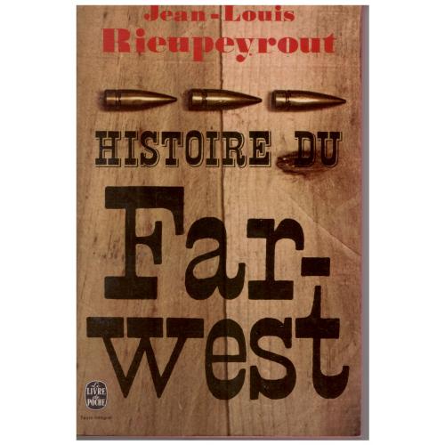 Jean-Louis Rieupeyrout - Histoire du Far-West
