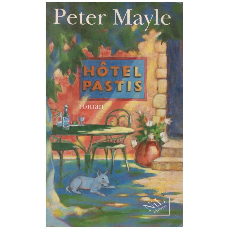 Peter Mayle - Hôtel Pastis