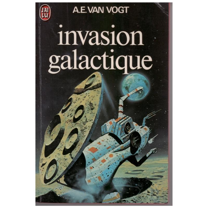 Alfred Elton Van Vogt - Invasion galactique
