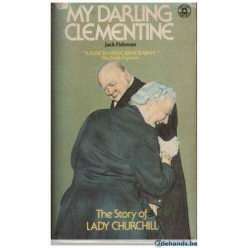 Jack Fishman My Darling Clementine The Story of Lady Churchill