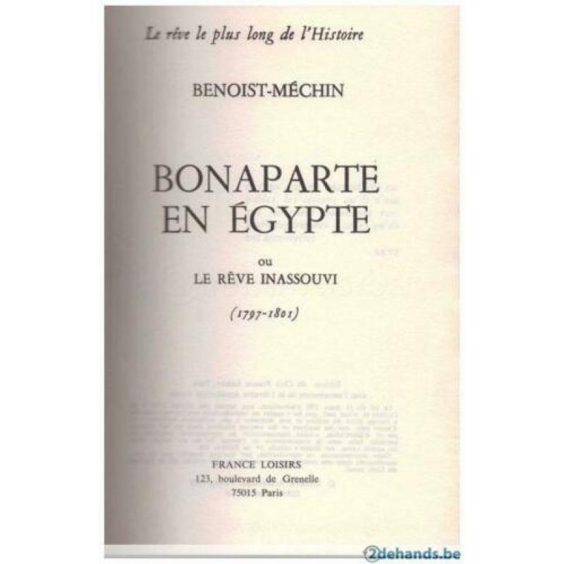 Jacques Benoist-Méchin - Bonaparte en Égypte ou le Rêve inassouvi 1797-1801