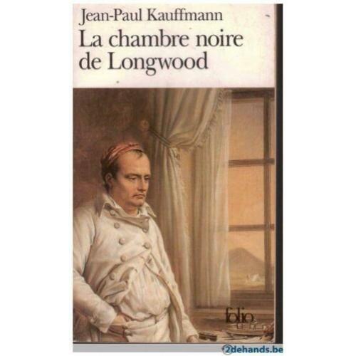 Jean-Paul Kauffmann - La chambre noire de Longwood