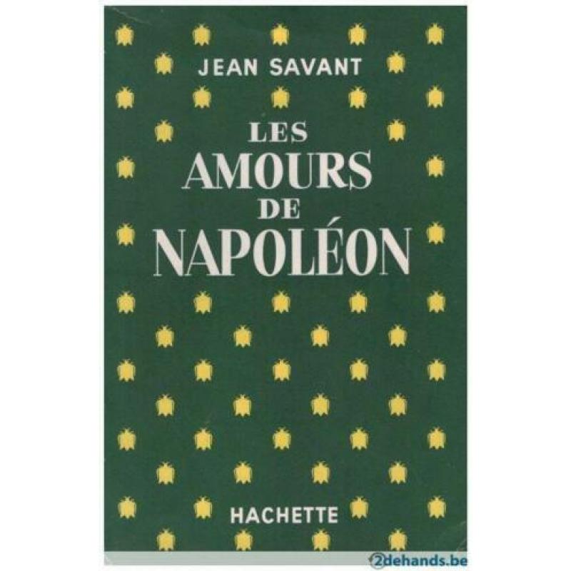 Jean Savant - Les amours de Napoleon