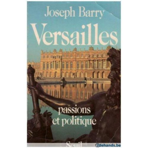 Joseph Barry - Versailles Passions et politique