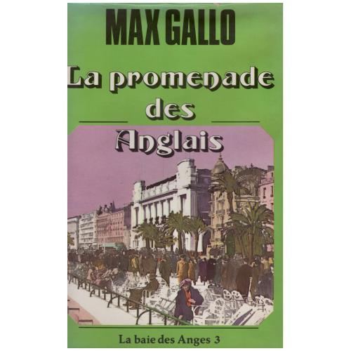 Max Gallo  - La baie des anges T3 La promenade des anglais