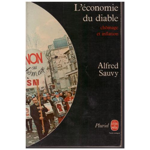 Alfred Sauvy - L&#039;économie du diable Chômage et inflation