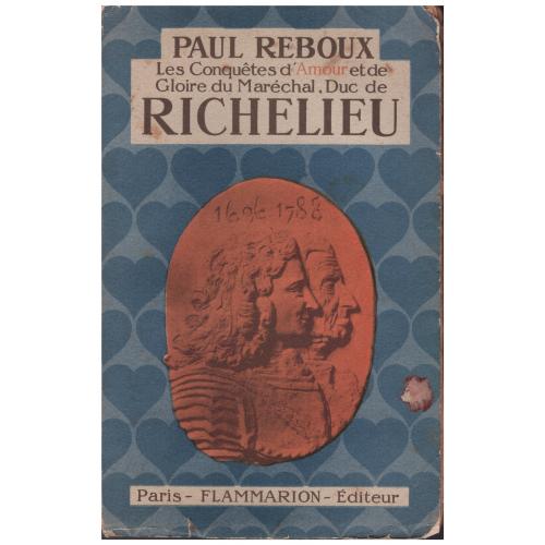 Paul Reboux - Les Conquêtes d&#039;amour et de gloire du maréchal Duc de Richelieu