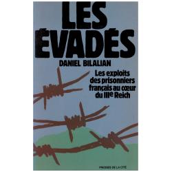 Daniel Bilalian - Les évadés, les exploits des prisonniers français au cœur du IIIè Reich