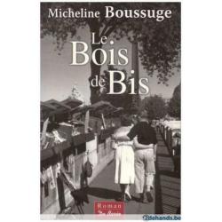 Micheline Boussuge - Le bois de bis