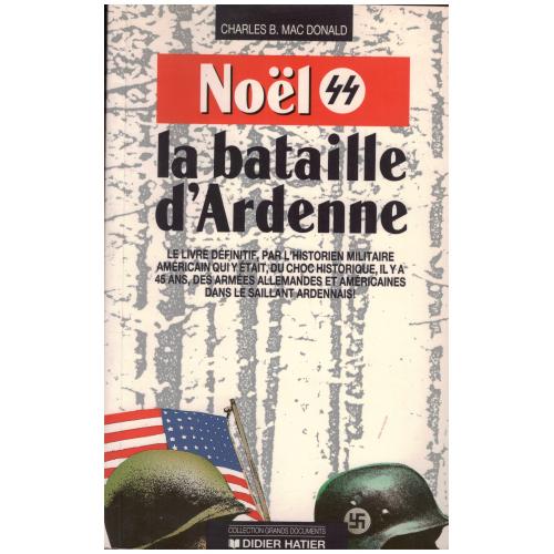 Charles B. Macdonald - Noël 44 la Bataille d&#039;Ardenne