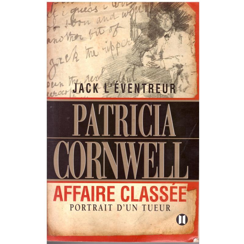 Patricia Cornwell - Jack l&#039;éventreur, affaire classée Portrait d&#039;un tueur