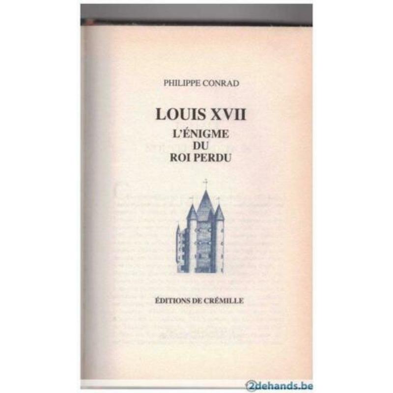 Philippe Conrad - Louis XVII l&#039;énigme d&#039;un roi perdu