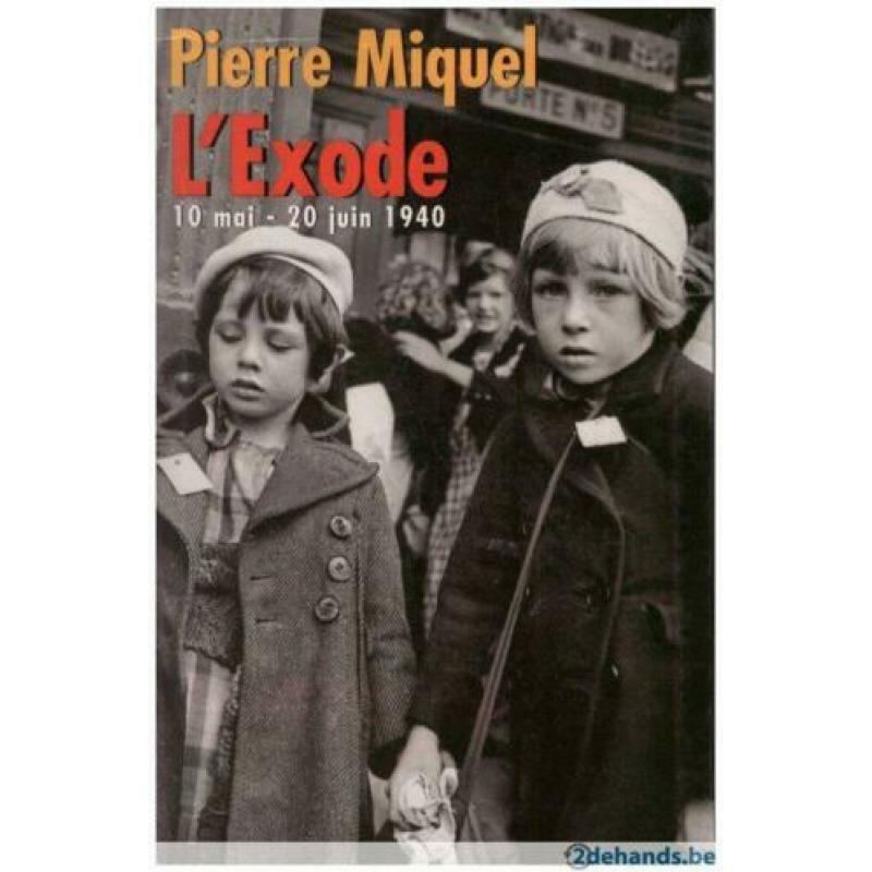 Pierre Miquel - L&#039;exode 10 mai - 20 juin 1940