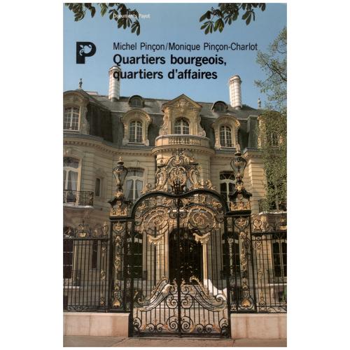Michel Pinçon & Monique Pinçon-Charlot - Quartiers bourgeois, quartiers d&#039;affaires