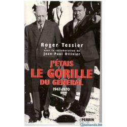Roger Teissier - J&#039;étais le gorille du général