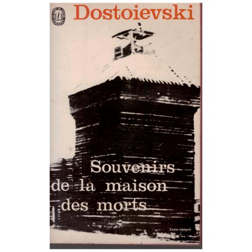 Fiodor Dostoievski - Souvenirs de la Maison Des Morts