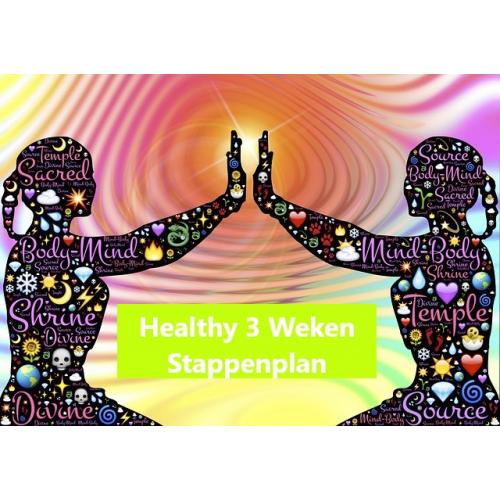 Healthylife : HEALTHY 3 WEKEN STAPPENPLAN