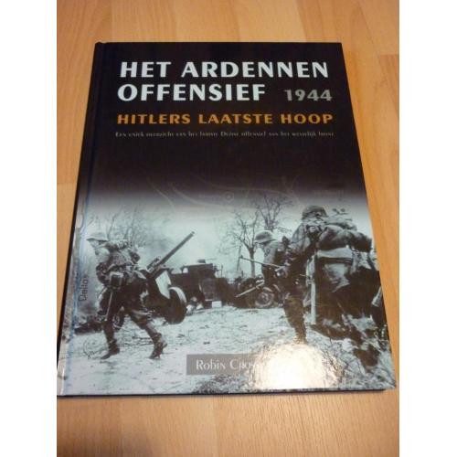 Het Ardennenoffensief: Hitlers laatste hoop