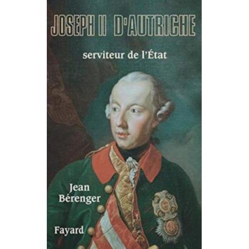 Joseph II d'Autriche : serviteur de l'Etat de Jean Bérenger